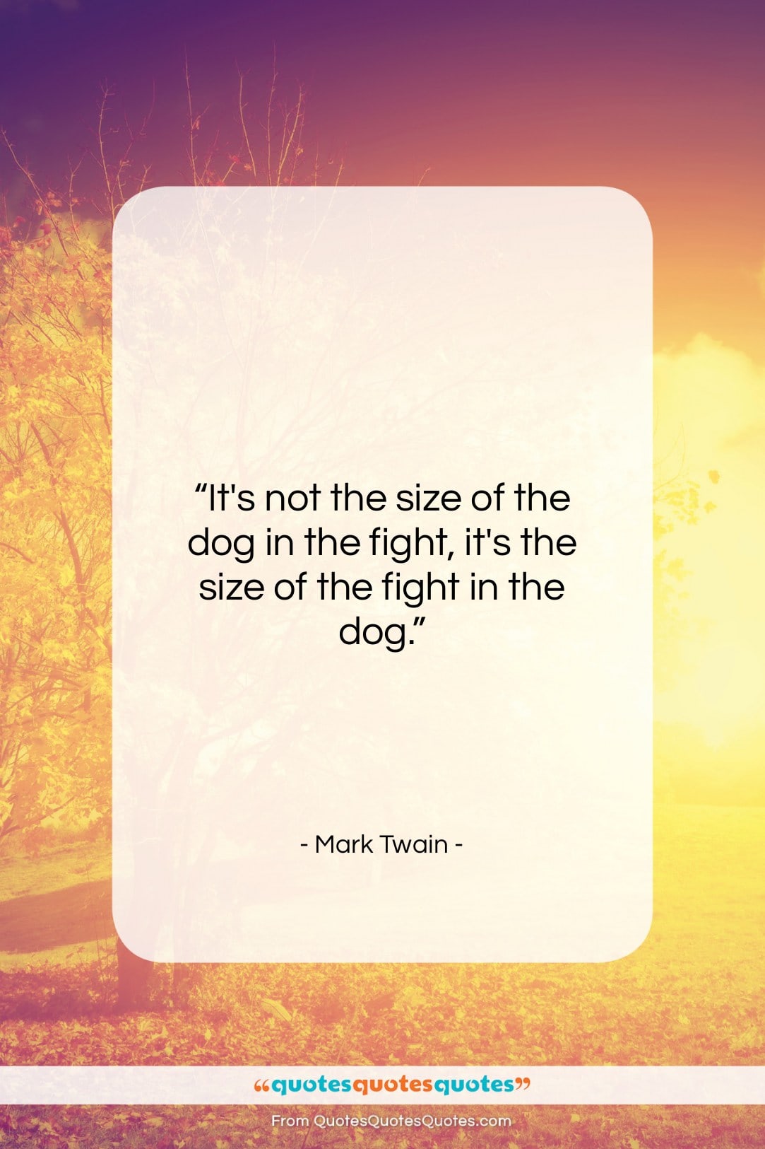 Mark Twain quote: “It’s not the size of the dog…”- at QuotesQuotesQuotes.com