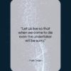 Mark Twain quote: “Let us live so that when we…”- at QuotesQuotesQuotes.com