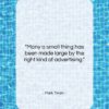 Mark Twain quote: “Many a small thing has been made…”- at QuotesQuotesQuotes.com