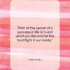 Mark Twain quote: “Part of the secret of a success…”- at QuotesQuotesQuotes.com