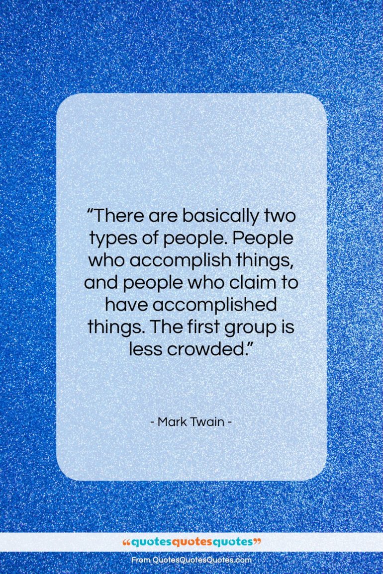 Mark Twain quote: “There are basically two types of people….”- at QuotesQuotesQuotes.com