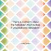 Mark Twain quote: “There is a charm about the forbidden…”- at QuotesQuotesQuotes.com