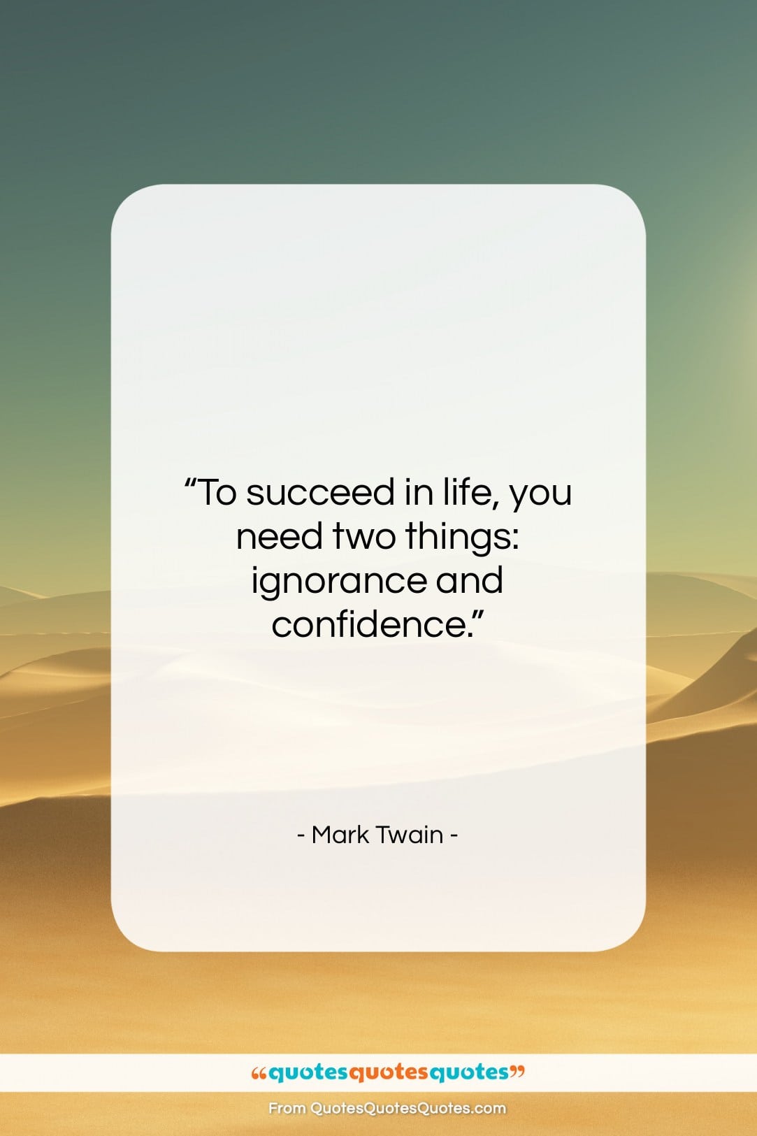 Mark Twain quote: “To succeed in life, you need two…”- at QuotesQuotesQuotes.com