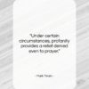 Mark Twain quote: “Under certain circumstances, profanity provides a relief…”- at QuotesQuotesQuotes.com