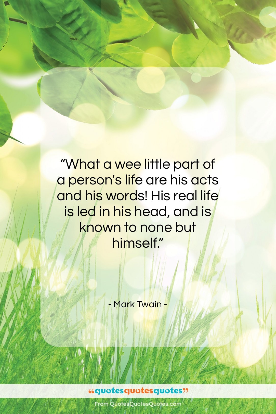 Mark Twain quote: “What a wee little part of a…”- at QuotesQuotesQuotes.com