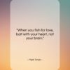 Mark Twain quote: “When you fish for love, bait with…”- at QuotesQuotesQuotes.com