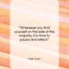 Mark Twain quote: “Whenever you find yourself on the side…”- at QuotesQuotesQuotes.com