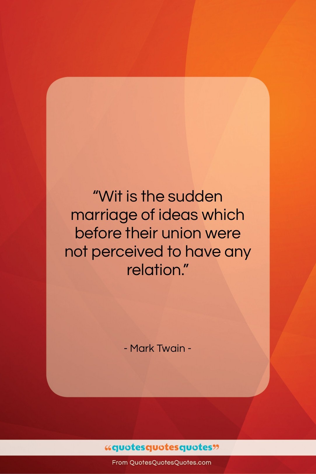 Mark Twain quote: “Wit is the sudden marriage of ideas…”- at QuotesQuotesQuotes.com