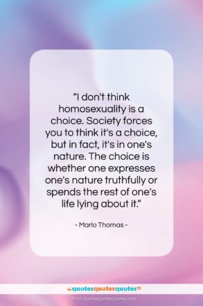 Marlo Thomas quote: “I don’t think homosexuality is a choice….”- at QuotesQuotesQuotes.com