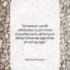 Marshall McLuhan quote: “American youth attributes much more importance to…”- at QuotesQuotesQuotes.com