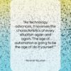 Marshall McLuhan quote: “As technology advances, it reverses the characteristics…”- at QuotesQuotesQuotes.com
