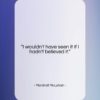 Marshall McLuhan quote: “I wouldn’t have seen it if I…”- at QuotesQuotesQuotes.com