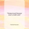 Marshall McLuhan quote: “Money is just the poor man’s credit…”- at QuotesQuotesQuotes.com