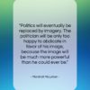 Marshall McLuhan quote: “Politics will eventually be replaced by imagery….”- at QuotesQuotesQuotes.com