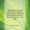 Marshall McLuhan quote: “The spoken word was the first technology…”- at QuotesQuotesQuotes.com