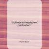 Martin Buber quote: “Solitude is the place of purification….”- at QuotesQuotesQuotes.com