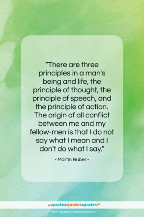 Martin Buber quote: “There are three principles in a man’s…”- at QuotesQuotesQuotes.com