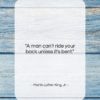 Martin Luther King, Jr. quote: “A man can’t ride your back unless…”- at QuotesQuotesQuotes.com