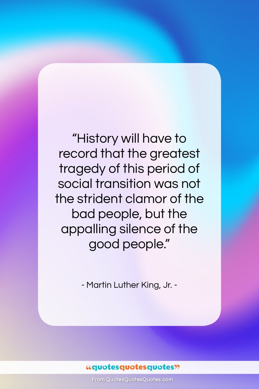 Martin Luther King, Jr. quote: “History will have to record that the…”- at QuotesQuotesQuotes.com