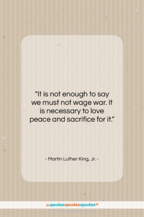 Martin Luther King, Jr. quote: “It is not enough to say we…”- at QuotesQuotesQuotes.com