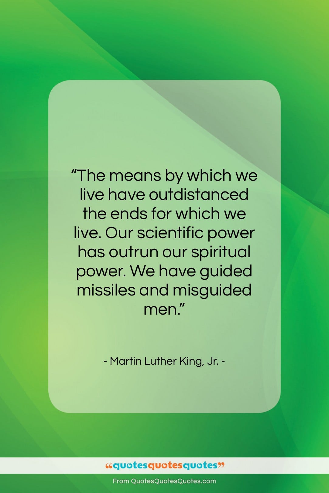 Martin Luther King, Jr. quote: “The means by which we live have…”- at QuotesQuotesQuotes.com