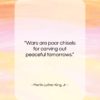 Martin Luther King, Jr. quote: “Wars are poor chisels for carving out…”- at QuotesQuotesQuotes.com