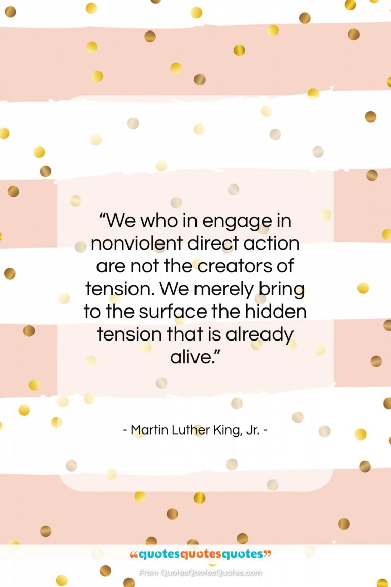 Martin Luther King, Jr. quote: “We who in engage in nonviolent direct…”- at QuotesQuotesQuotes.com