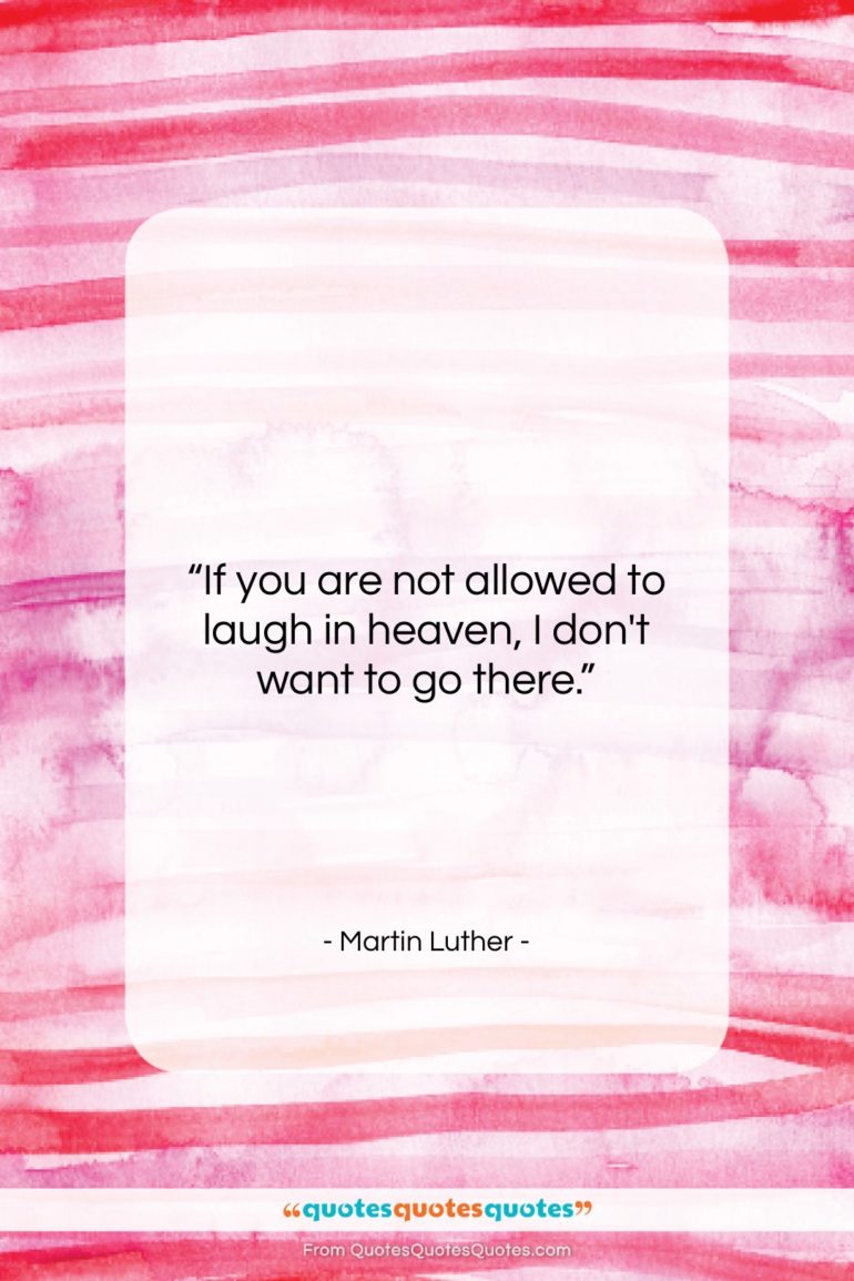 Martin Luther quote: “If you are not allowed to laugh…”- at QuotesQuotesQuotes.com