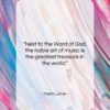 Martin Luther quote: “Next to the Word of God, the…”- at QuotesQuotesQuotes.com