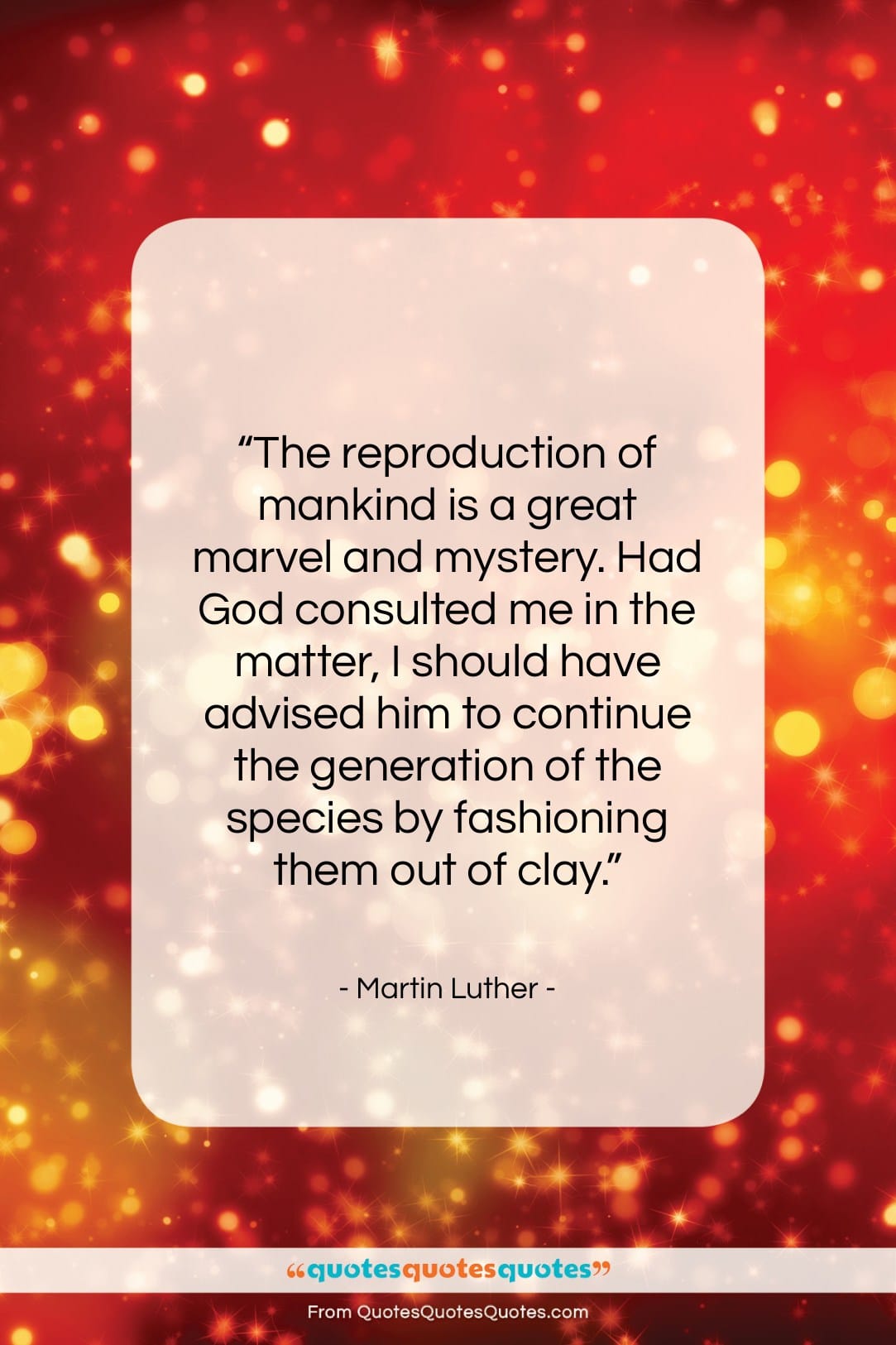 Martin Luther quote: “The reproduction of mankind is a great…”- at QuotesQuotesQuotes.com