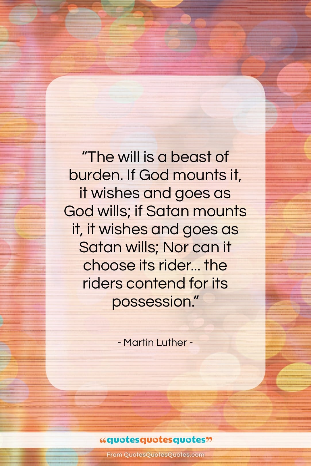 Martin Luther quote: “The will is a beast of burden….”- at QuotesQuotesQuotes.com