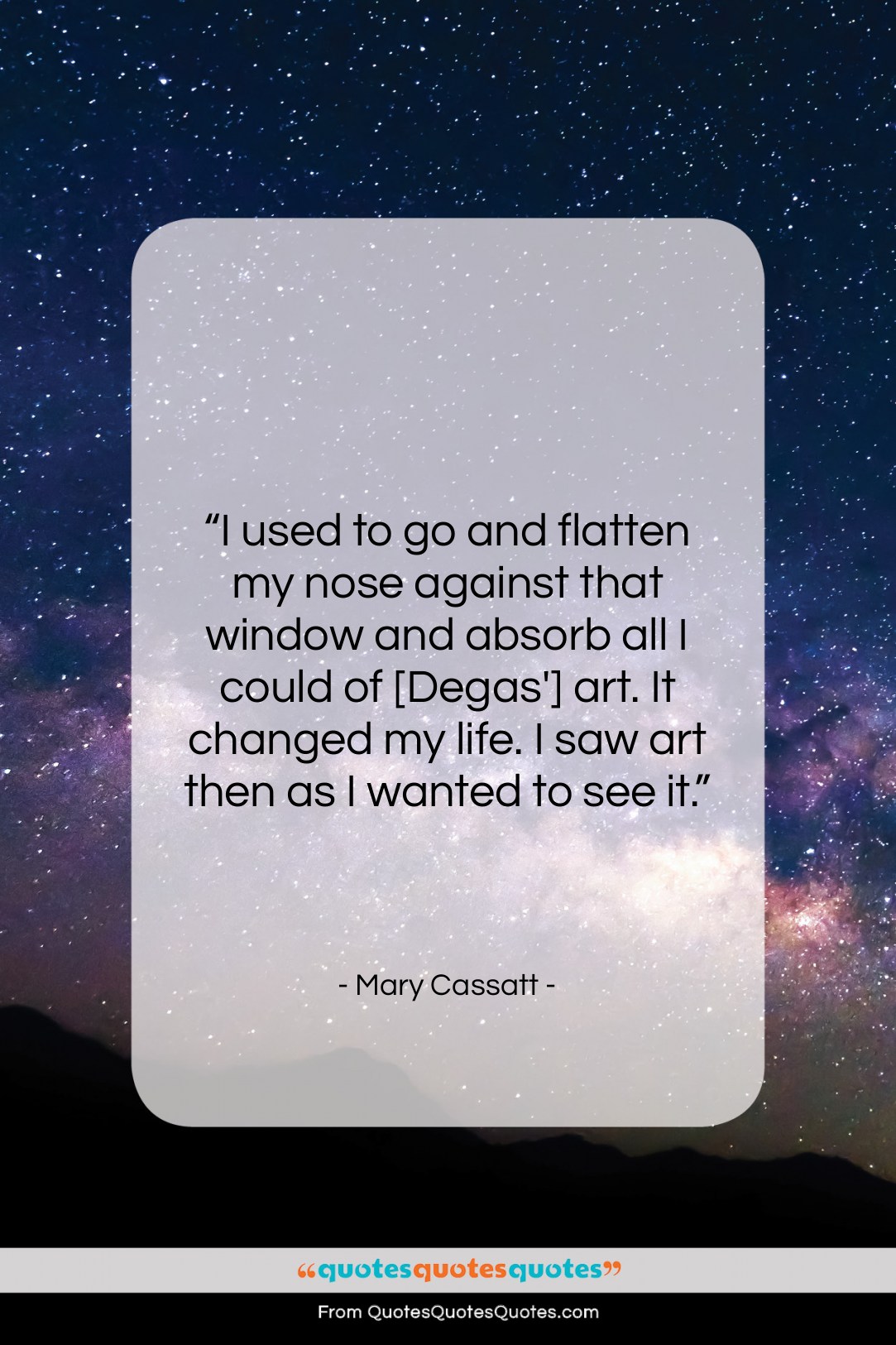 Mary Cassatt quote: “I used to go and flatten my…”- at QuotesQuotesQuotes.com