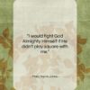 Mary Harris Jones quote: “I would fight God Almighty Himself if…”- at QuotesQuotesQuotes.com