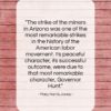 Mary Harris Jones quote: “The strike of the miners in Arizona…”- at QuotesQuotesQuotes.com