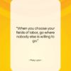 Mary Lyon quote: “When you choose your fields of labor,…”- at QuotesQuotesQuotes.com