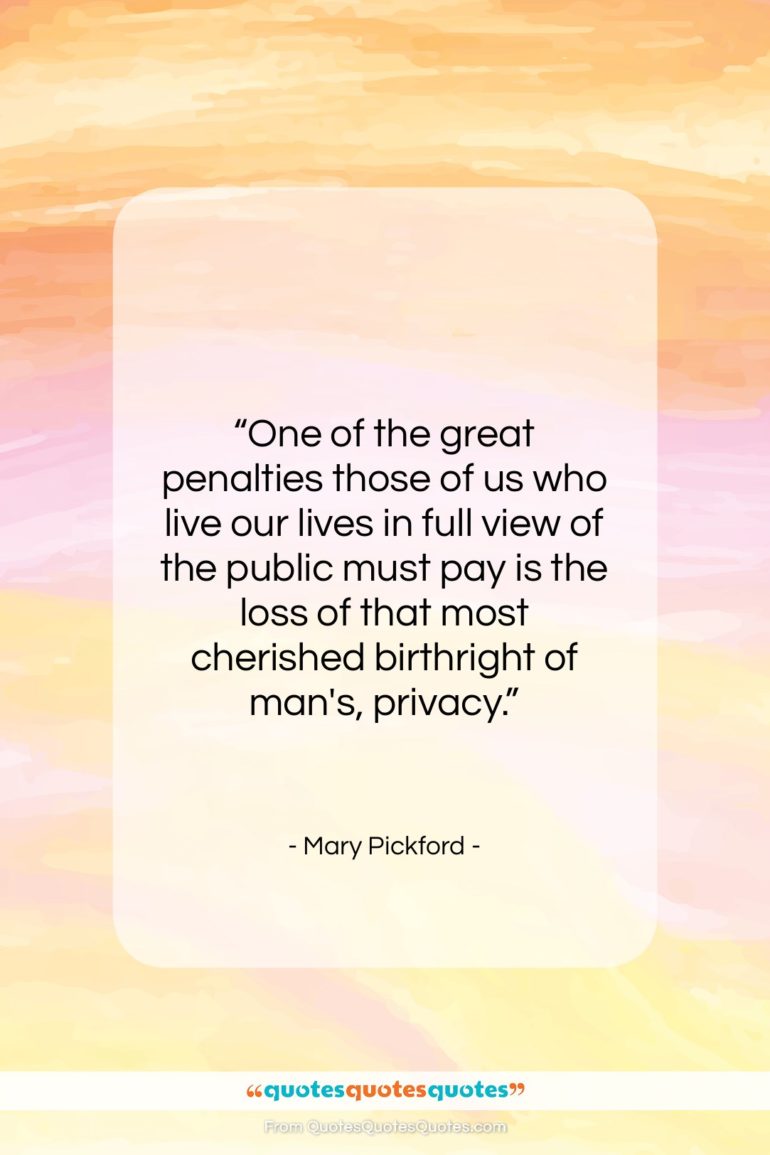 Mary Pickford quote: “One of the great penalties those of…”- at QuotesQuotesQuotes.com