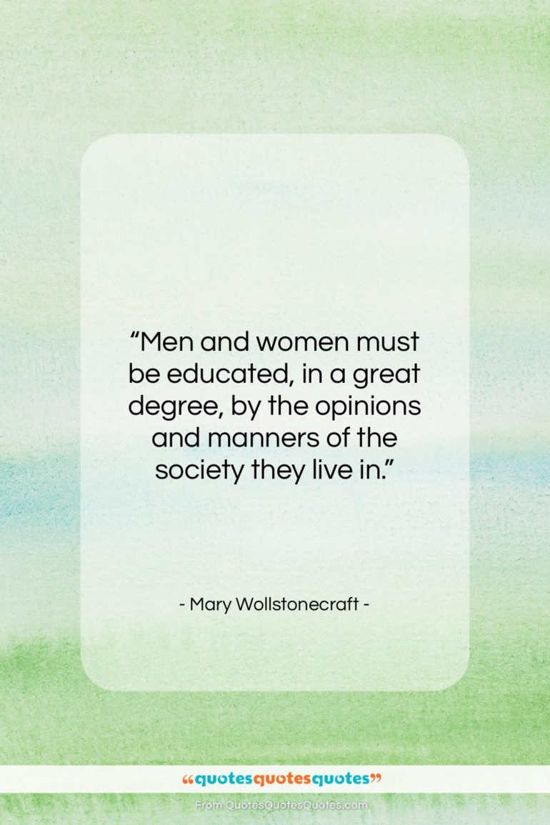 Mary Wollstonecraft quote: “Men and women must be educated, in…”- at QuotesQuotesQuotes.com