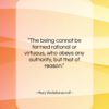 Mary Wollstonecraft quote: “The being cannot be termed rational or…”- at QuotesQuotesQuotes.com