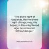 Mary Wollstonecraft quote: “The divine right of husbands, like the…”- at QuotesQuotesQuotes.com