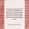 Mary Wollstonecraft Shelley quote: “It is hardly surprising that women concentrate…”- at QuotesQuotesQuotes.com
