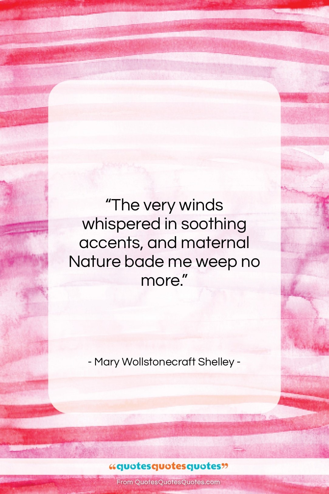 Mary Wollstonecraft Shelley quote: “The very winds whispered in soothing accents,…”- at QuotesQuotesQuotes.com