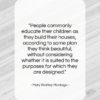 Mary Wortley Montagu quote: “People commonly educate their children as they…”- at QuotesQuotesQuotes.com