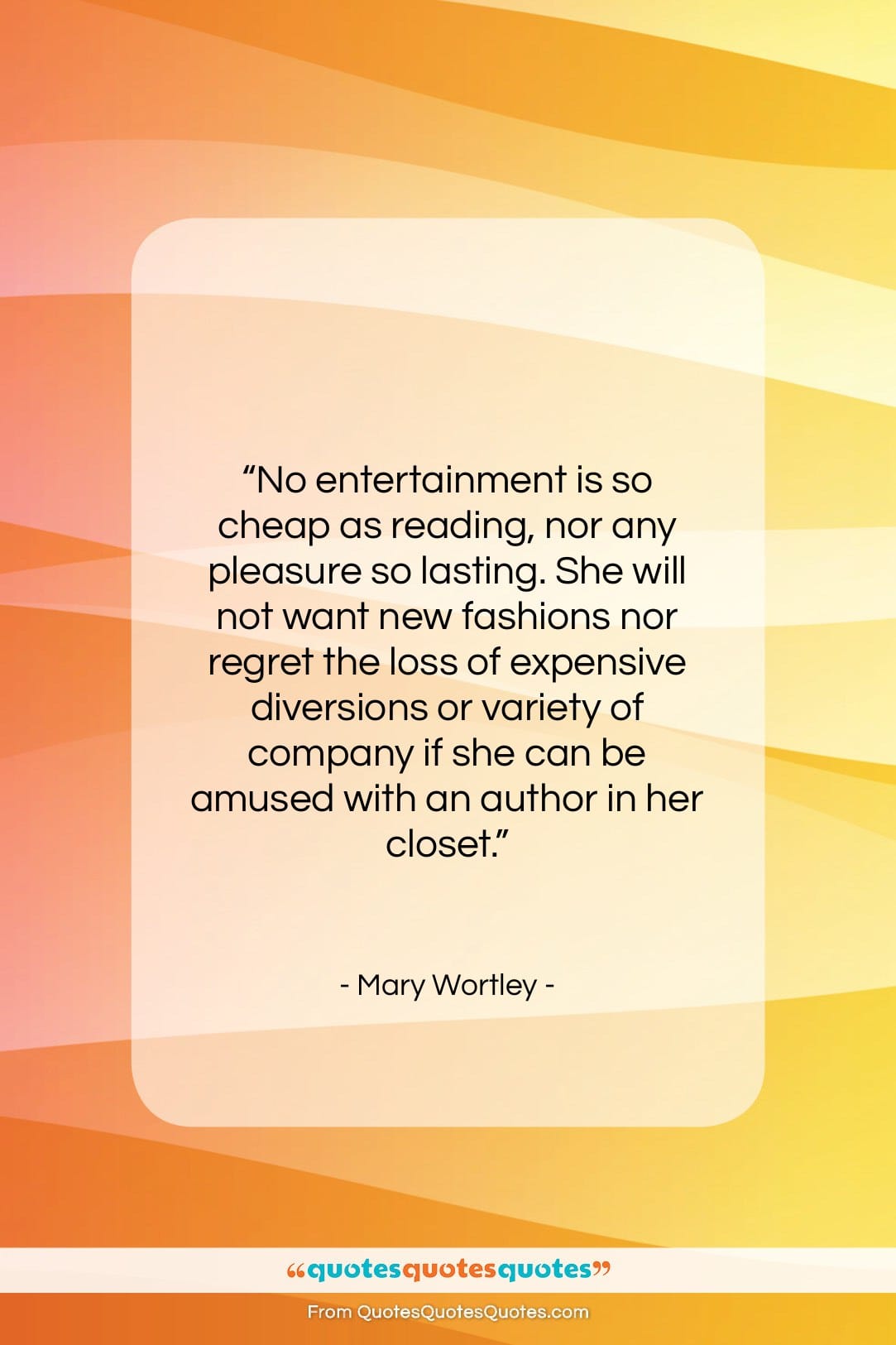 Mary Wortley quote: “No entertainment is so cheap as reading…”- at QuotesQuotesQuotes.com