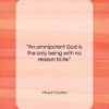 Mason Cooley quote: “An omnipotent God is the only being…”- at QuotesQuotesQuotes.com