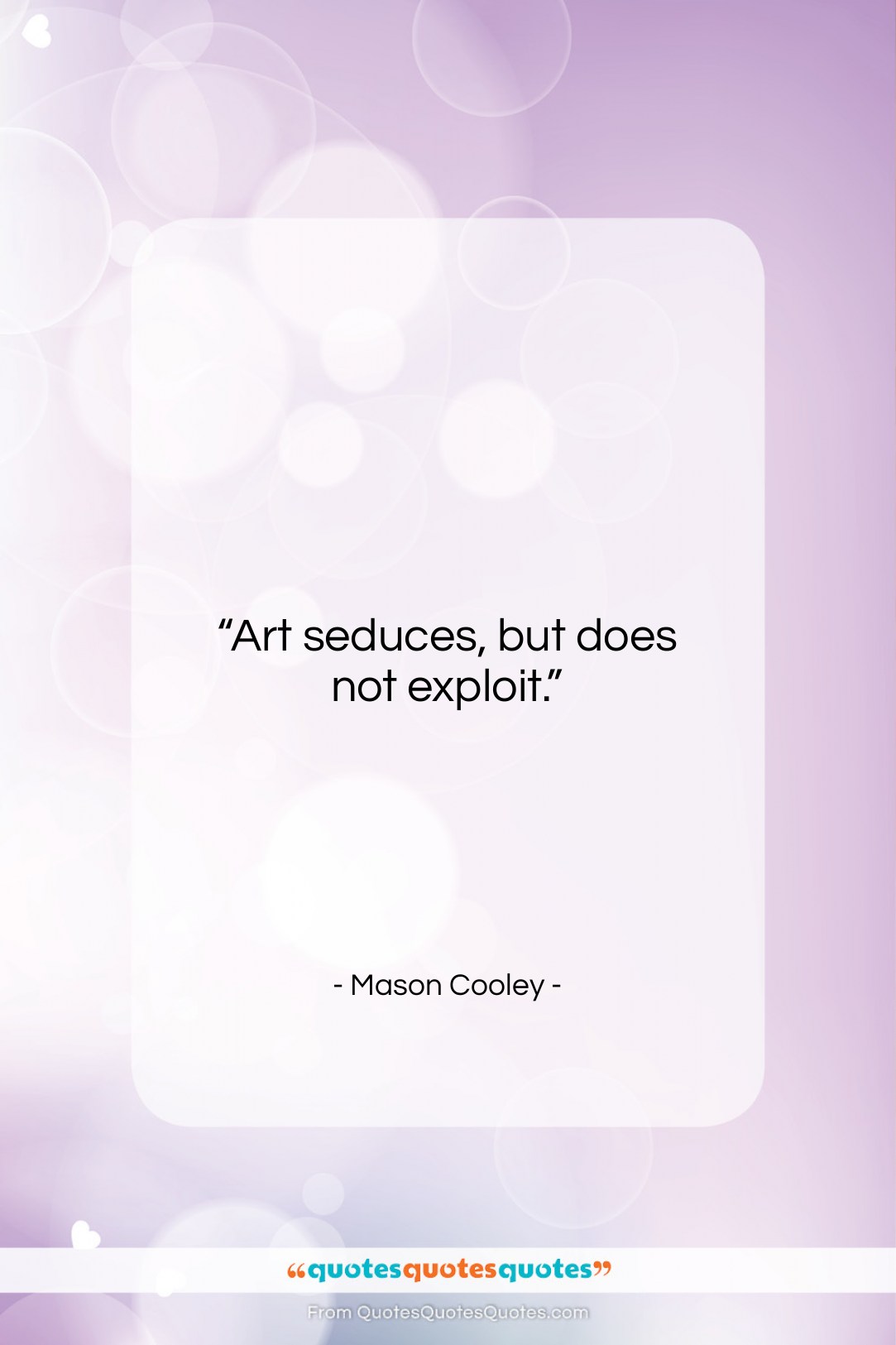 Mason Cooley quote: “Art seduces, but does…”- at QuotesQuotesQuotes.com