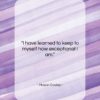 Mason Cooley quote: “I have learned to keep to myself…”- at QuotesQuotesQuotes.com