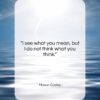 Mason Cooley quote: “I see what you mean, but I…”- at QuotesQuotesQuotes.com