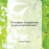 Mason Cooley quote: “If modesty disappeared, so…”- at QuotesQuotesQuotes.com