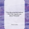 Mason Cooley quote: “The discontented believe that their regrets are…”- at QuotesQuotesQuotes.com