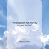 Mason Cooley quote: “The passion for money…”- at QuotesQuotesQuotes.com